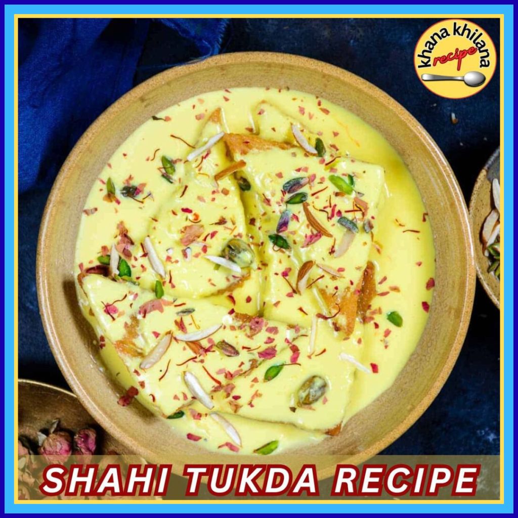 Shahi Tukda Recipe
