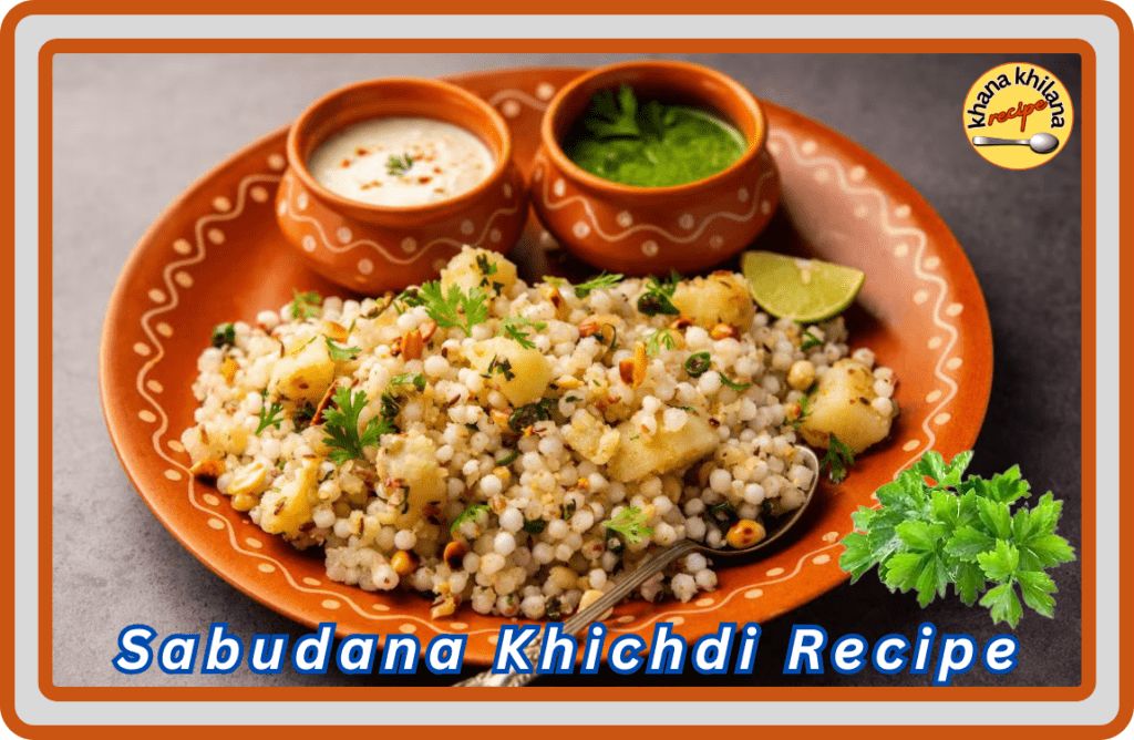Sabudana Khichdi Recipe