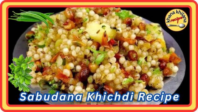 Sabudana Khichdi Recipe