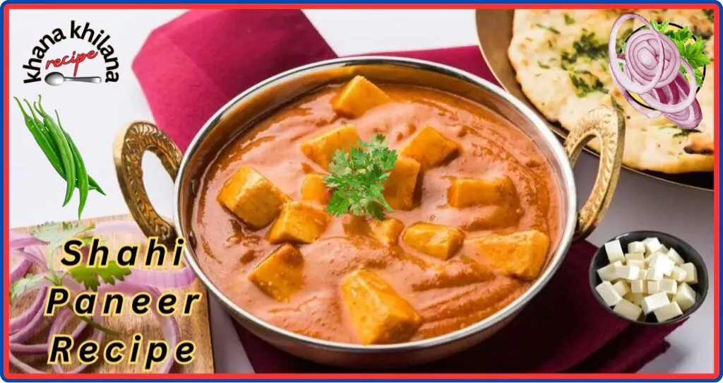 Shahi Paneer Recipe